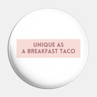 Unique as a breakfast taco - Food Quotes Pin