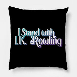 I Stand With J.K. Rowling Pillow