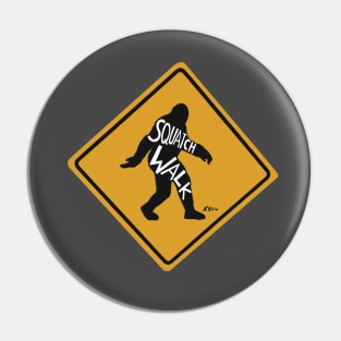 Squatch Walk Pin