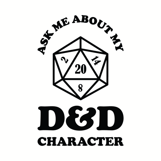 Ask Me About My DnD Character D20 Nat20 by OfficialTeeDreams