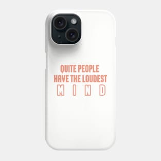 Quite people have the loudest mind cool modern design Phone Case