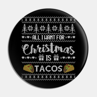 Ugly Christmas Sweater All I want is Tacos Pin