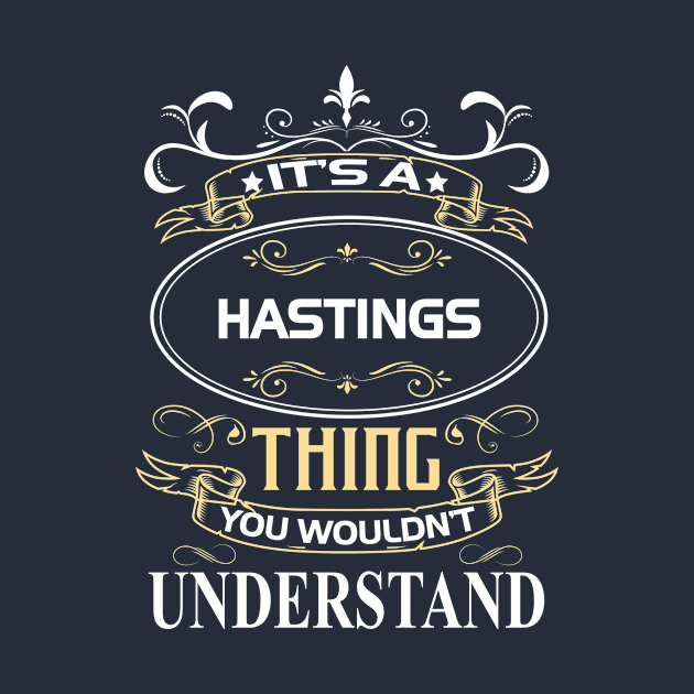 Hastings Name Shirt It's A Hastings Thing You Wouldn't Understand by Sparkle Ontani