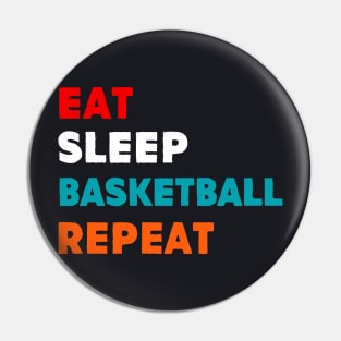 Eat Sleep Basketball Repeat T-Shirt Pin