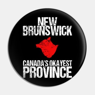 New Brunswick Canada's Okayest Province NB Pin