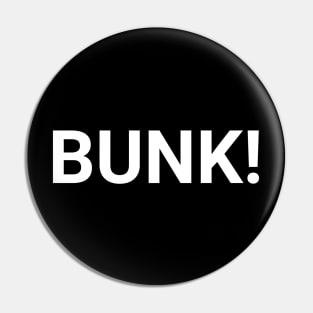 BUNK! Pin