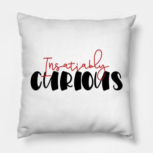 Insatiably curious - light Pillow