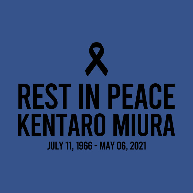 Discover REST IN PEACE KENTARO MIURA - Berserk - T-Shirt