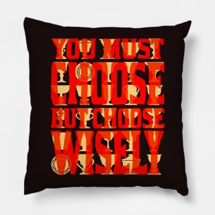 Choose Wisely Pillow