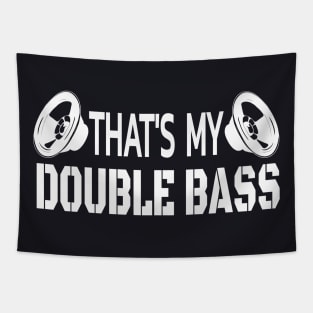 That's my Double Bass Techno Elektro Tapestry