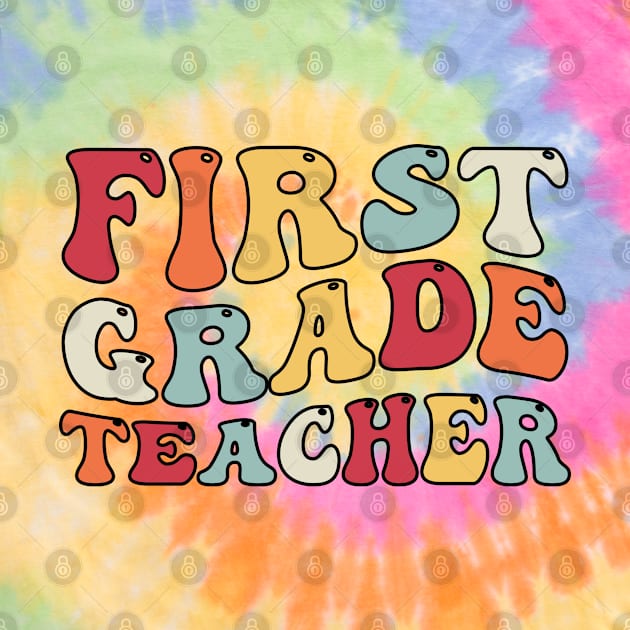 First Grade Teacher Retro Groovy Tie dye by SamArtsify