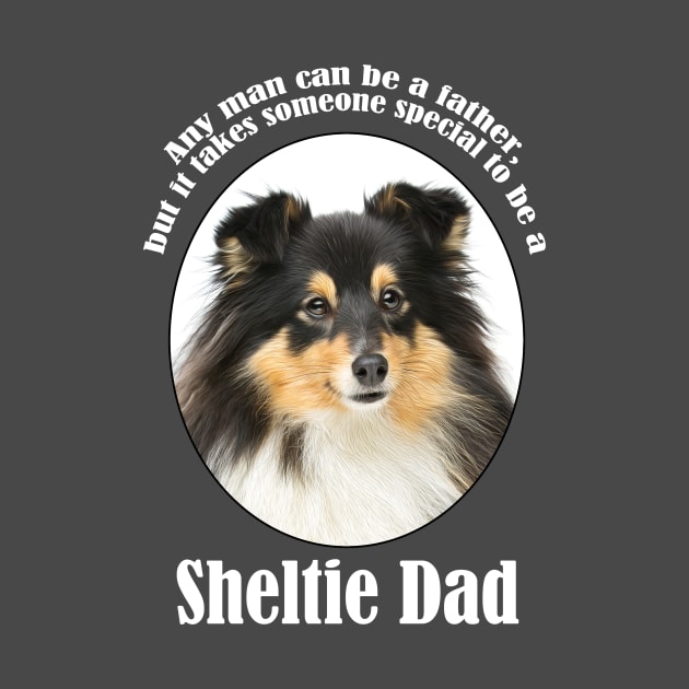 Tri Color Sheltie Dad by You Had Me At Woof