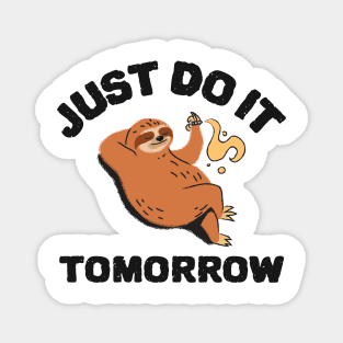 Just do it tomorrow funny sloth design Magnet