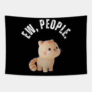 Ew, People Cat Funny Cute Cat Tapestry