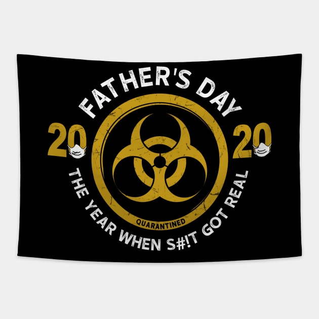 Father's Day 2020 The Year When Shit Got Real Tapestry by KiraT