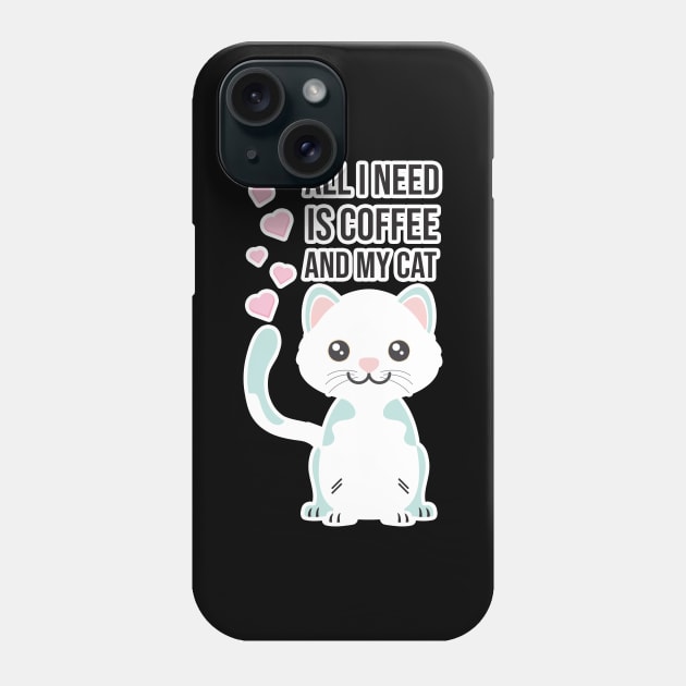 All i need Is Coffee and my cat ,Funny cat Mother , cat Moms Gift, Coffee Lover Gift, Funny For Mom, Coffee Phone Case by  Funny .designs123