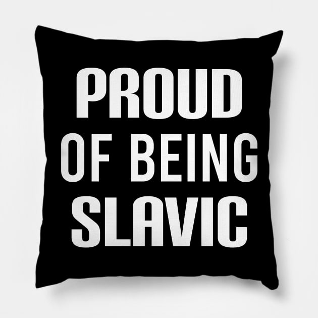 Proud of being slavic Pillow by Slavstuff