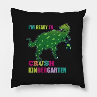 I'm Ready To Crush Kindergarten Pillow