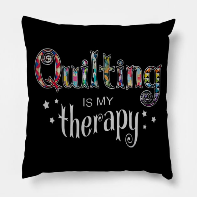 Funny Quilting Is My Therapy Gift Novelty Pillow by daylightpombo3