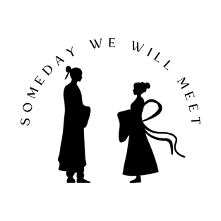 Someday We Will Meet 1 T-Shirt