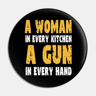 A Woman In Every Kitchen A Gun In Every Hand Pin