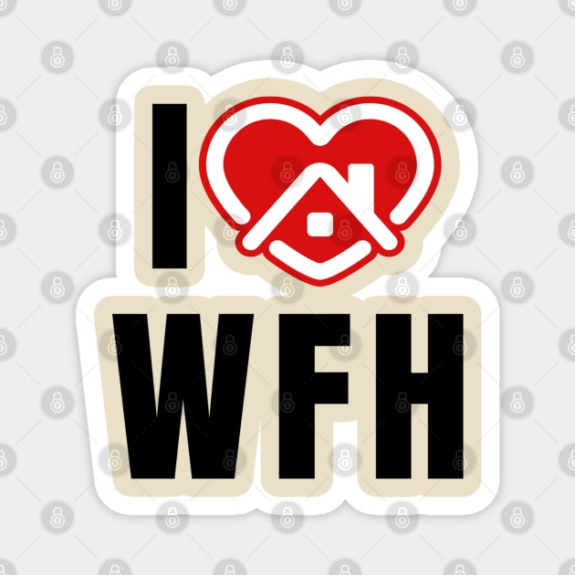 I love working from Home Magnet by RioDesign2020