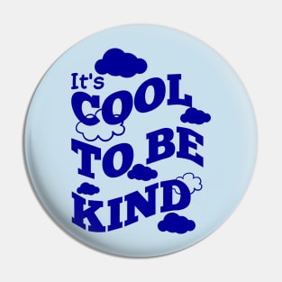 It is cool to be kind Pin