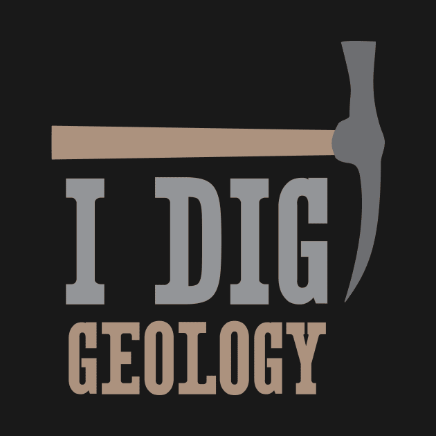 I Dig Geology by oddmatter