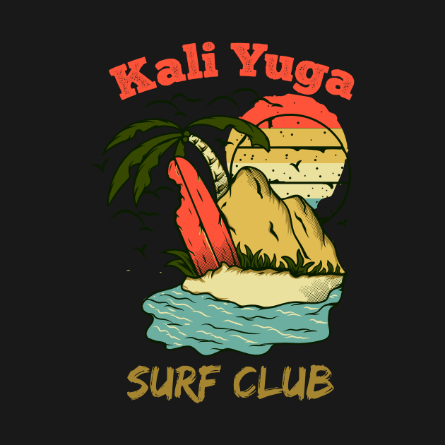 Kali Yuga Surf Club Surf The Kali Yuga by Meteor77