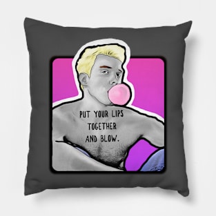 And Blow Pillow