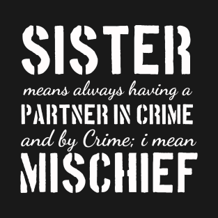 Sisters and Brothers be like True Partners in Crime T-Shirt