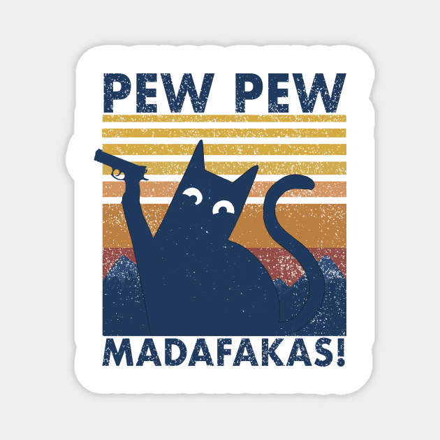 Pew Pew Madafakas Retro Cat Funny Quote Gift Magnet by Bestseller