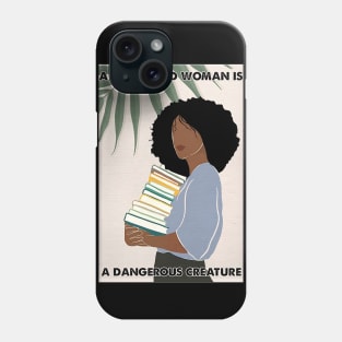A Well-read Woman Is A Dangerous Creature Phone Case
