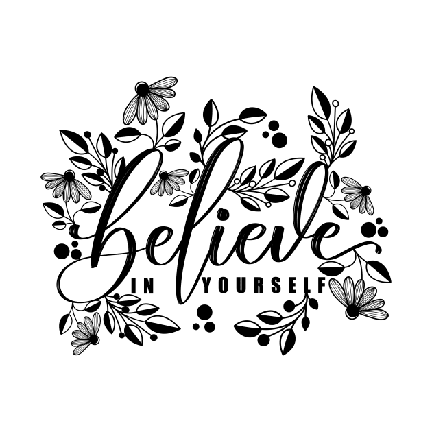 Believe in Yourself by Twitcher Writes