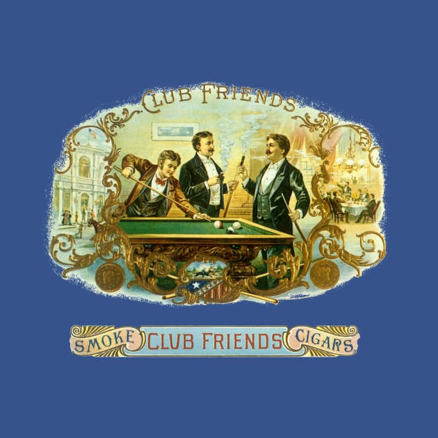 Vintage Club Friends Cigar Label by MasterpieceCafe