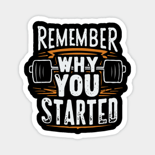 Remember Why you Started. Gym Magnet