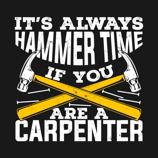 It's Always Hammer Time If You Are A Carpenter by Dolde08