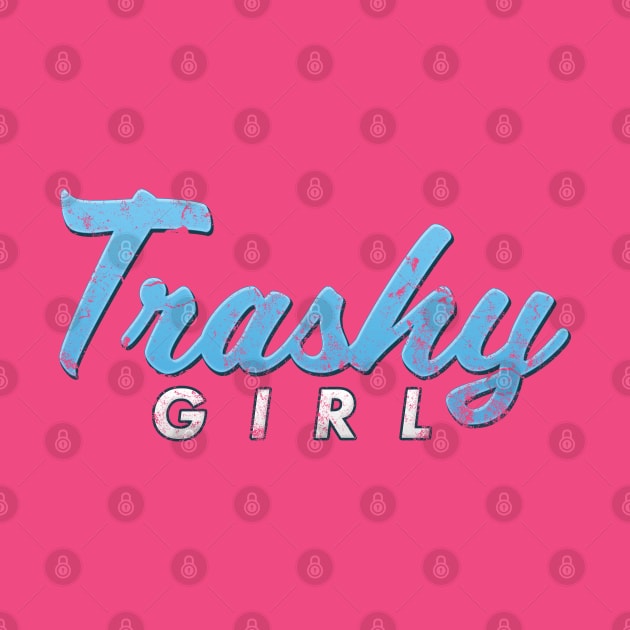 Funny TRASHY GIRL Distressed Graphic Shirt Humor & Novelty by NearlyNow