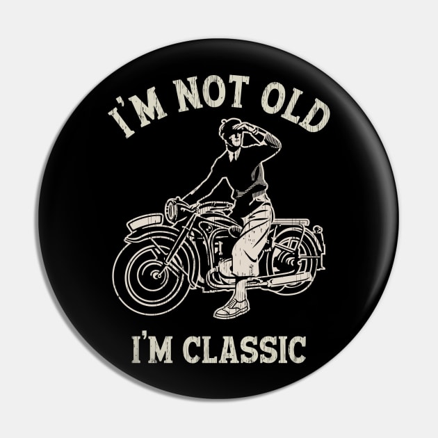 I'M NOT OLD I'M CLASSIC Pin by KANDIM'S Studio