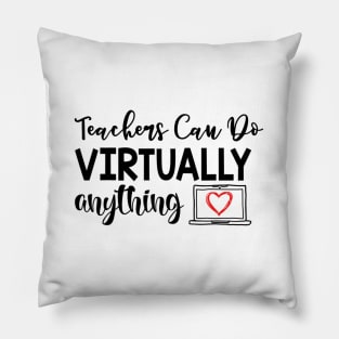 Teachers Can Do Virtually Anything Funny Shirt Pillow