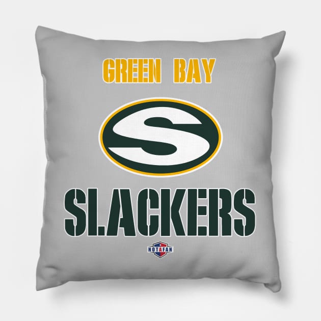 Green Bay Slackers Pillow by wifecta