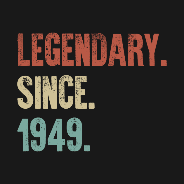 Retro Vintage 70th Birthday Legendary Since 1949 by DutchTees