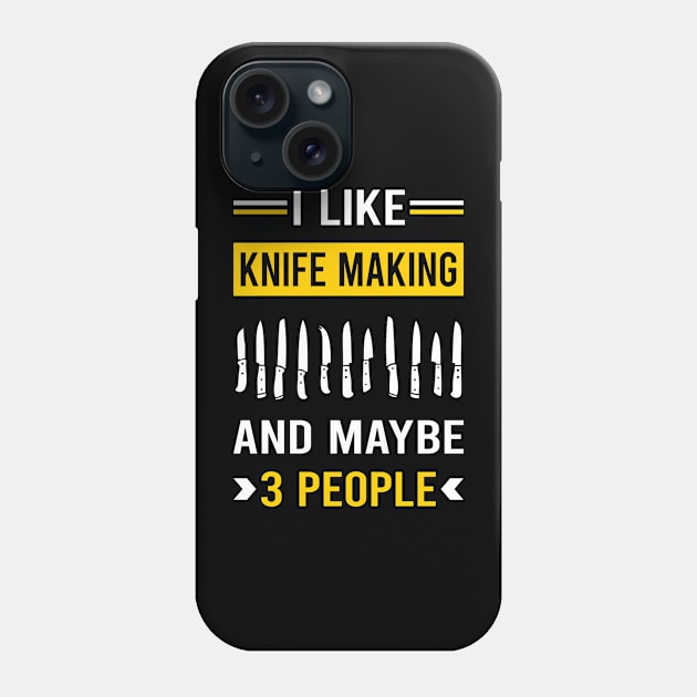 3 People Knife Making Maker Knifemaking Knifemaker Knives Phone Case by Good Day