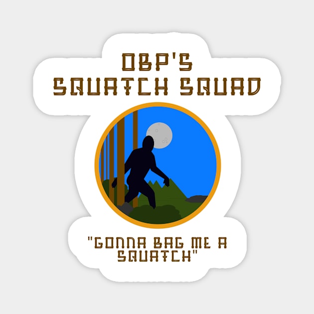 OBP - Squatch Squad Magnet by bizarrepodcast