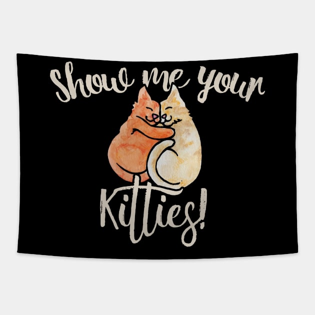 Show me your kitties Tapestry by bubbsnugg