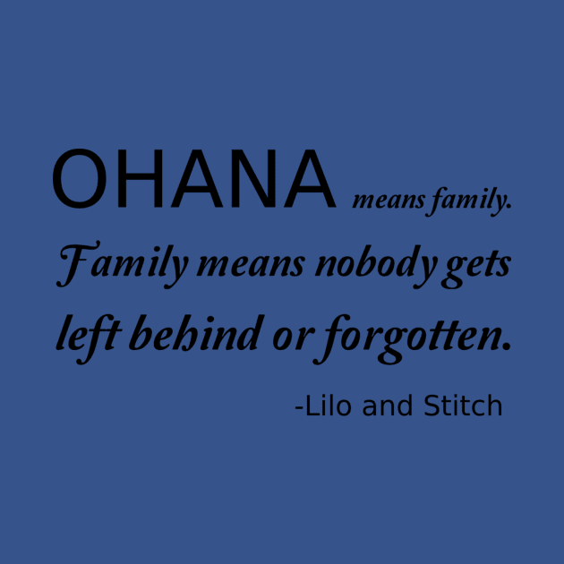 Ohana Means Family by DWCENTERPRISES