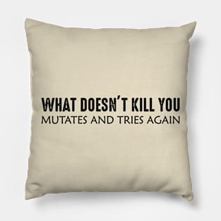 Mutates and tries again Pillow