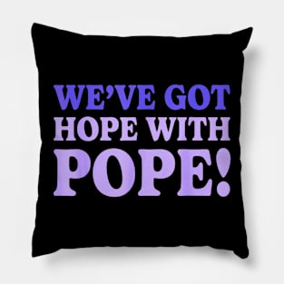 Purple we've got hope with pope Pillow