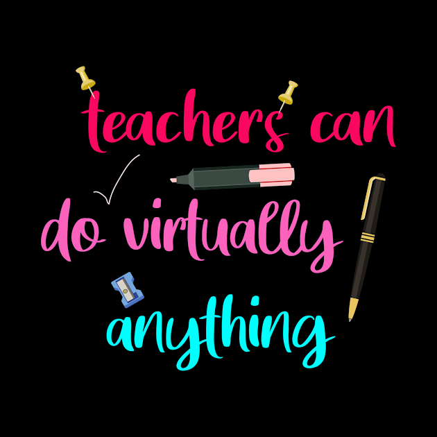 teachers can do virtually anything by CreationArt8