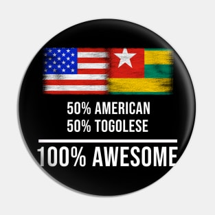 50% American 50% Togolese 100% Awesome - Gift for Togolese Heritage From Togo Pin